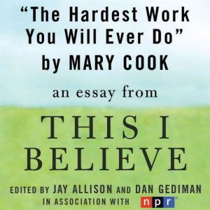 The Hardest Work You Will Ever Do, Mary Cook