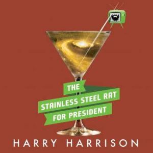 The Stainless Steel Rat for President..., Harry Harrison