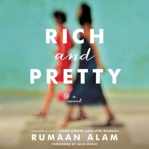 Rich and Pretty, Rumaan Alam