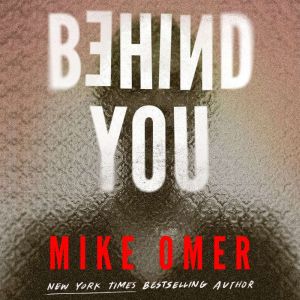 Behind You, Mike Omer