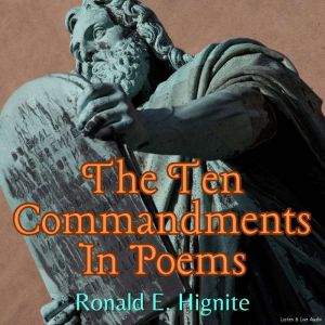 The Ten Commandments In Poems, Ron E. Hignite