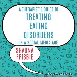 A Therapists Guide to Treating Eatin..., Shauna Frisbie
