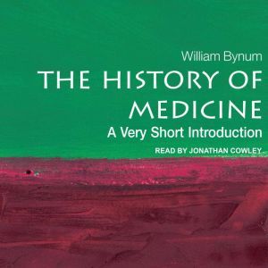 The History of Medicine, William Bynum