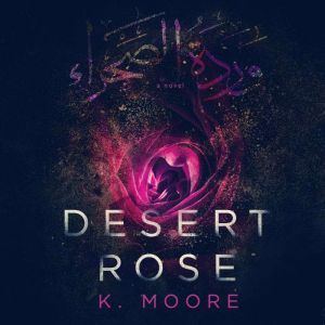 Desert Rose, K. Moore