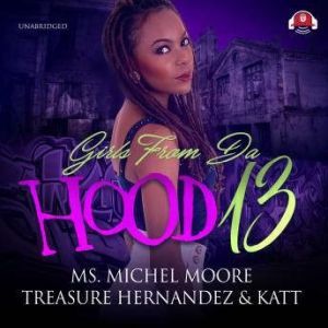 Girls from da Hood 13, Ms. Michel Moore