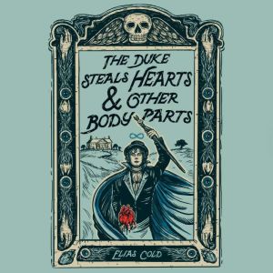 The Duke Steals Hearts & Other Body Parts