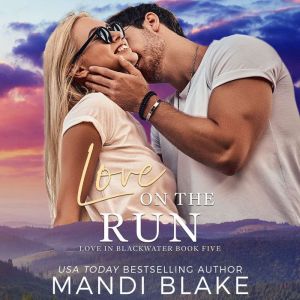 Love on the Run: A Small Town Christian Romance