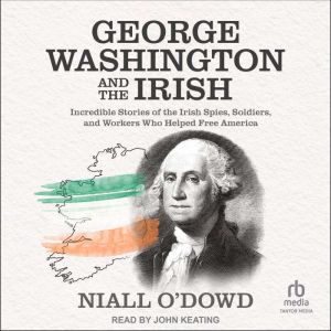 George Washington and the Irish, Niall ODowd