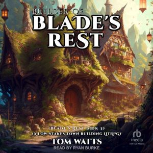 Builder of Blades Rest, Tom Watts
