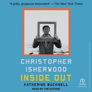 Christopher Isherwood Inside Out