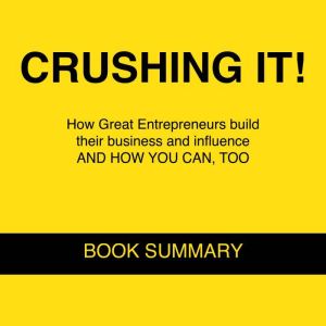 Crushing It! Book Summary Analysis..., Grant Mercer