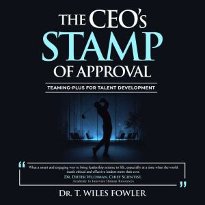 The CEOs STAMP of Approval, Dr. T. Wiles Fowler