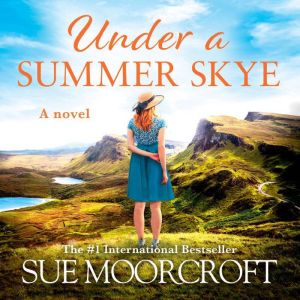 Under a Summer Skye, Sue Moorcroft