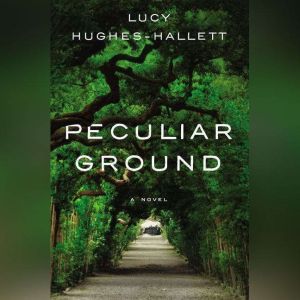 Peculiar Ground, Lucy HughesHallett