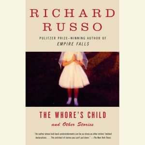 The Whores Child, Richard Russo