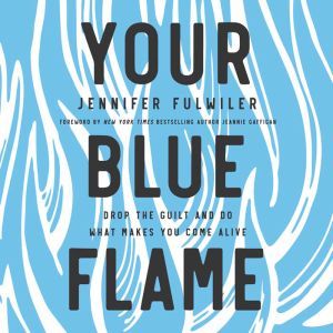 Your Blue Flame, Jennifer Fulwiler