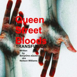 Queen Street Bloods Transfusion, BeUpOne aQueena
