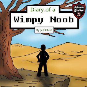 Diary of a Wimpy Noob, Jeff Child