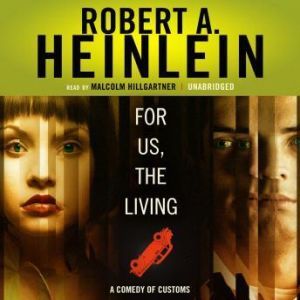 For Us, the Living, Robert A. Heinlein