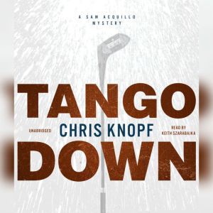 Tango Down, Chris Knopf