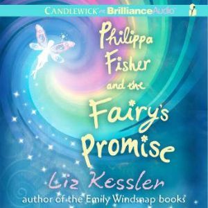 Philippa Fisher and the Fairys Promi..., Liz Kessler