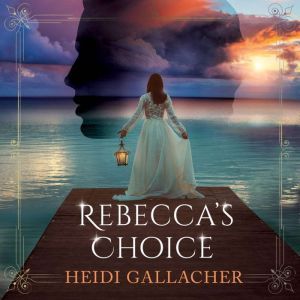 Rebecca's Choice: A compelling, historical Victorian romance