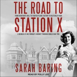 The Road to Station X, Sarah Baring