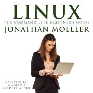 The Linux Command Line Beginners Gui..., Jonathan Moeller