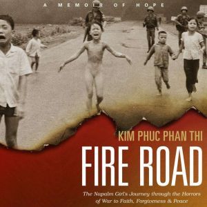 Fire Road, Kim Phuc Phan Thi