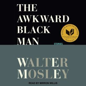 The Awkward Black Man: Stories, Walter Mosley