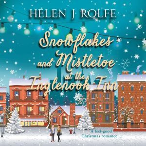 Snowflakes and Mistletoe at the Ingle..., Helen J. Rolfe