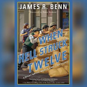 When Hell Struck Twelve, James R. Benn