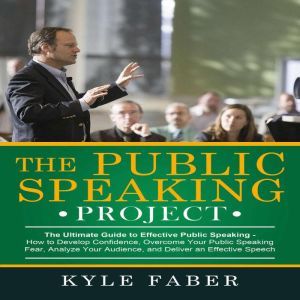 Public Speaking Project, The  The Ul..., Kyle Faber