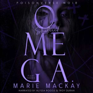 Shattered Omega: Part Three