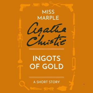 Ingots of Gold, Agatha Christie