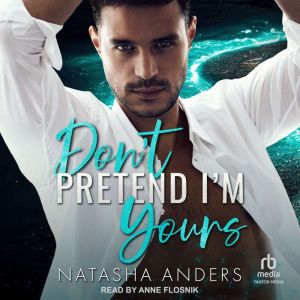 Dont Pretend Im Yours, Natasha Anders