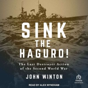 Sink the Haguro!, John Winton
