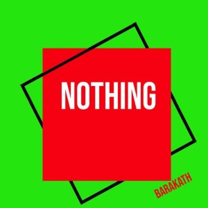 Nothing, BARAKATH