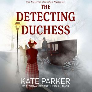 The Detecting Duchess, Kate Parker