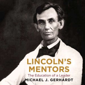Lincolns Mentors, Michael J. Gerhardt