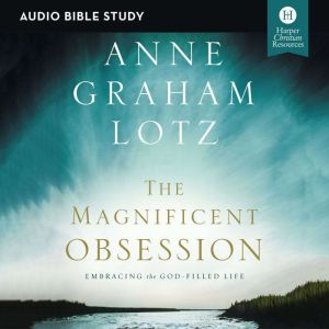The Magnificent Obsession Audio Bibl..., Anne Graham Lotz