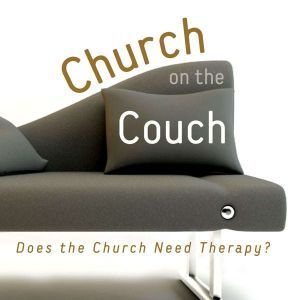 Church on the Couch: Does the Church Need Therapy?, Elaine Martens Hamilton