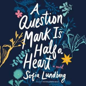 A Question Mark Is Half a Heart, Sofia Lundberg