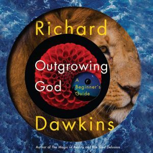 Outgrowing God: A Beginner's Guide, Richard Dawkins