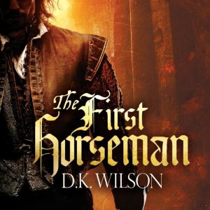The First Horseman, D. K. Wilson
