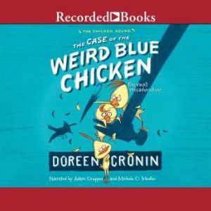 The Case of the Weird Blue Chicken, Doreen Cronin