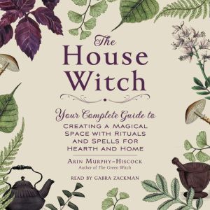 The House Witch, Arin MurphyHiscock