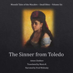 The Sinner from Toledo Moonlit Tales..., Anton Chekhov