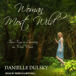 Woman Most Wild, Danielle Dulsky