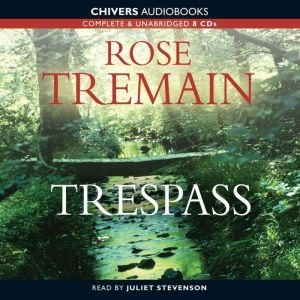 Trespass, Rose Tremain